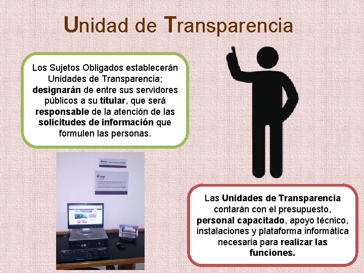 Unidad de Transparencia Los Sujetos Obligados establecerán Unidades de Transparencia; designarán de entre sus