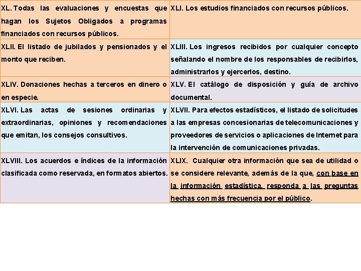 XL. Todas las evaluaciones y encuestas que XLI. Los estudios financiados con recursos públicos.