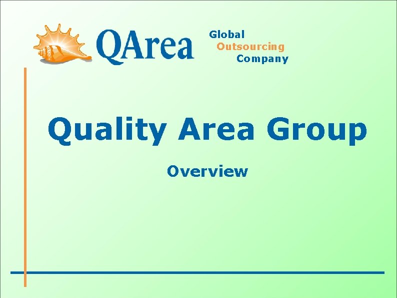 Global Outsourcing Company Quality Area Group Overview 