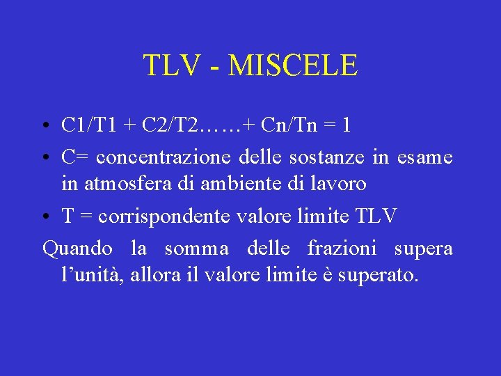 TLV - MISCELE • C 1/T 1 + C 2/T 2……+ Cn/Tn = 1