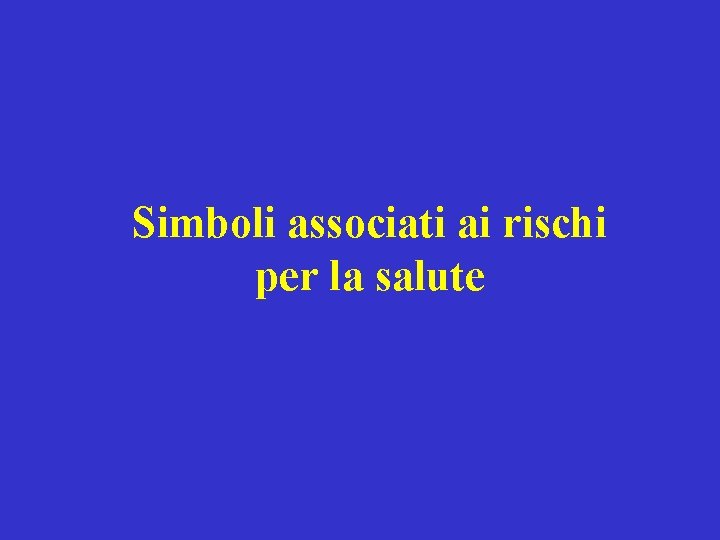 Simboli associati ai rischi per la salute 