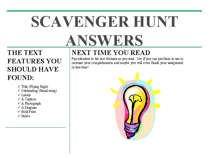 SCAVENGER HUNT ANSWERS THE TEXT FEATURES YOU SHOULD HAVE FOUND: ü Title (Flying High) SCAVENGER HUNT ANSWERS THE TEXT FEATURES YOU SHOULD HAVE FOUND: ü Title (Flying High)