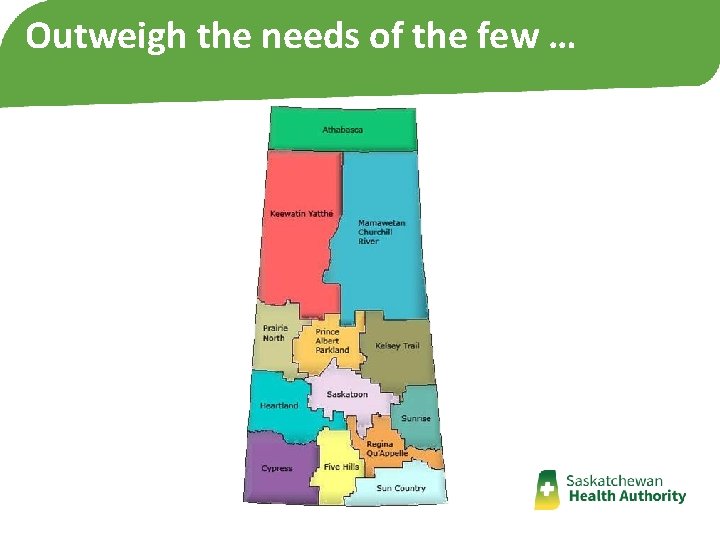 Outweigh the needs of the few … Outweigh the needs of the few …