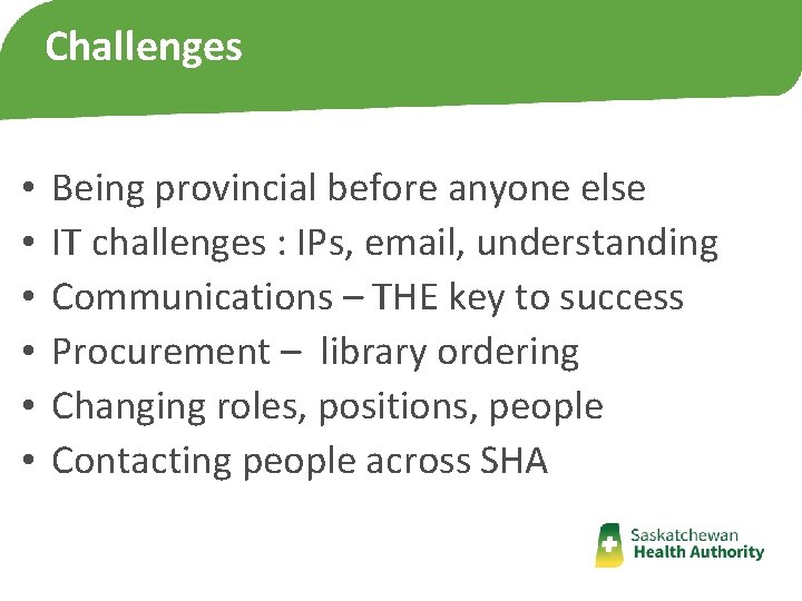 Challenges • • • Being provincial before anyone else IT challenges : IPs, email, Challenges • • • Being provincial before anyone else IT challenges : IPs, email,
