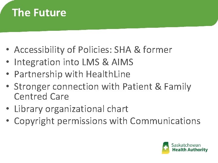 The Future Accessibility of Policies: SHA & former Integration into LMS & AIMS Partnership The Future Accessibility of Policies: SHA & former Integration into LMS & AIMS Partnership