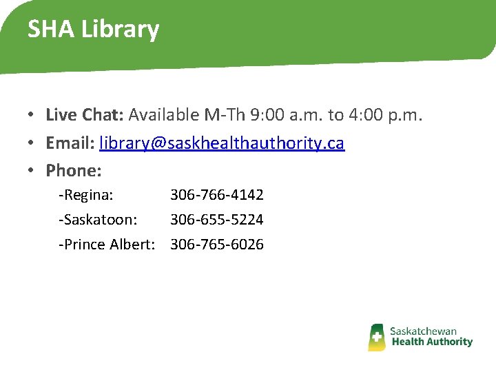 SHA Library • Live Chat: Available M-Th 9: 00 a. m. to 4: 00 SHA Library • Live Chat: Available M-Th 9: 00 a. m. to 4: 00