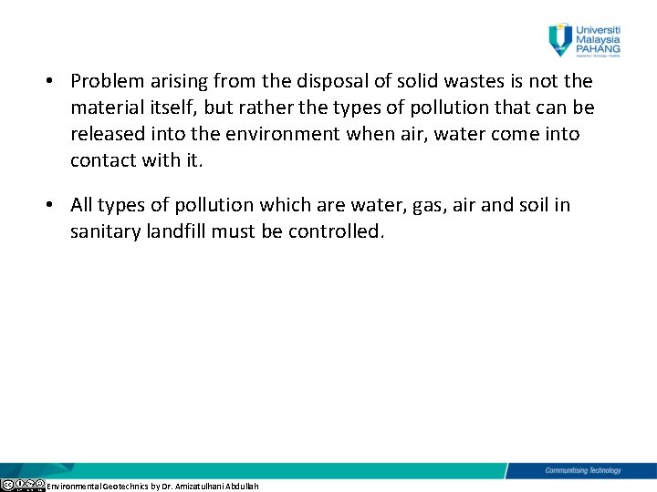  • Problem arising from the disposal of solid wastes is not the material