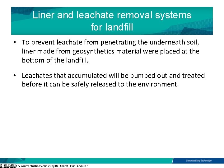 Liner and leachate removal systems for landfill • To prevent leachate from penetrating the