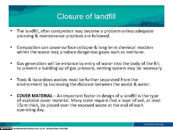 Closure of landfill • The landfill, after completion may become a problem unless adequate