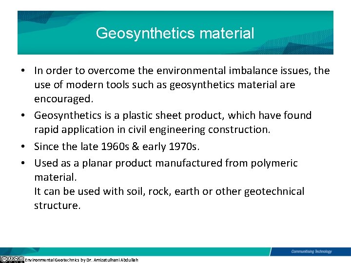 Geosynthetics material • In order to overcome the environmental imbalance issues, the use of