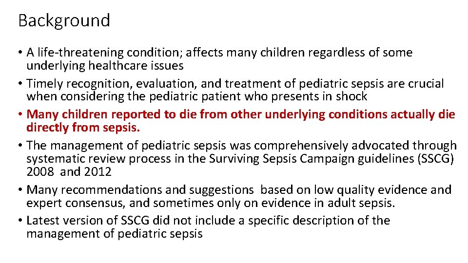 Background • A life‐threatening condition; affects many children regardless of some underlying healthcare issues Background • A life‐threatening condition; affects many children regardless of some underlying healthcare issues