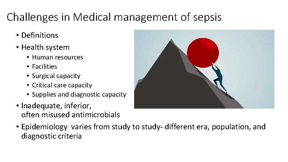 Challenges in Medical management of sepsis • Definitions • Health system • • •