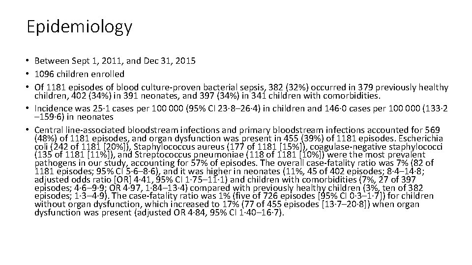 Epidemiology • Between Sept 1, 2011, and Dec 31, 2015 • 1096 children enrolled
