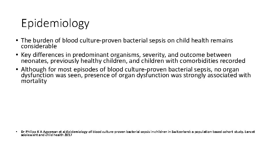 Epidemiology • The burden of blood culture‐proven bacterial sepsis on child health remains considerable Epidemiology • The burden of blood culture‐proven bacterial sepsis on child health remains considerable