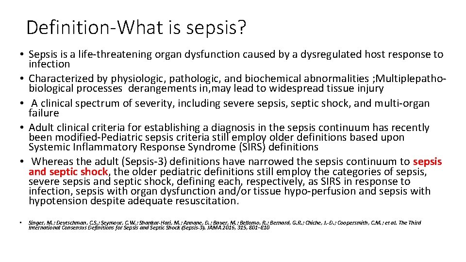 Definition-What is sepsis? • Sepsis is a life‐threatening organ dysfunction caused by a dysregulated