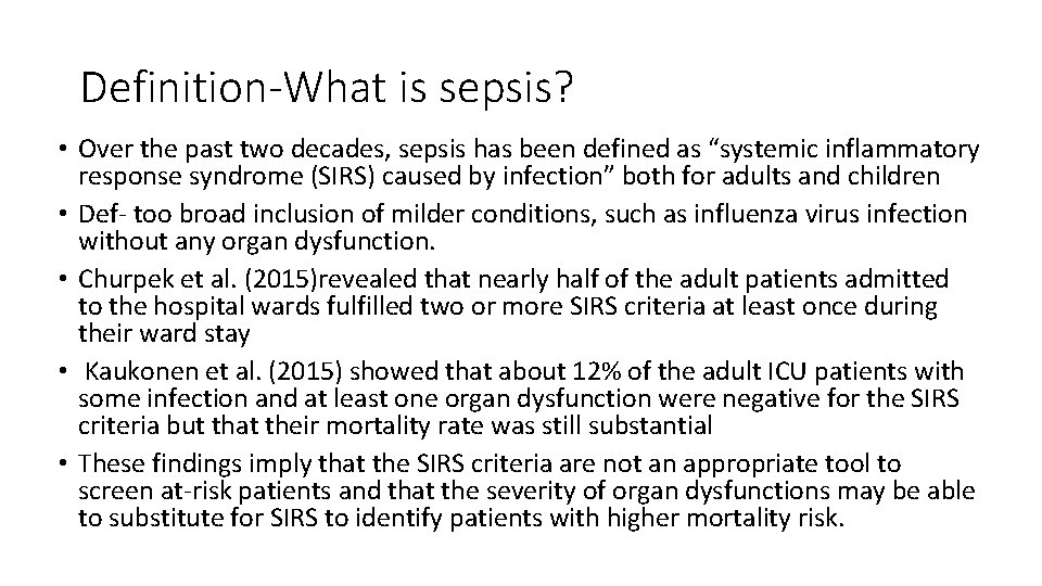 Definition-What is sepsis? • Over the past two decades, sepsis has been defined as