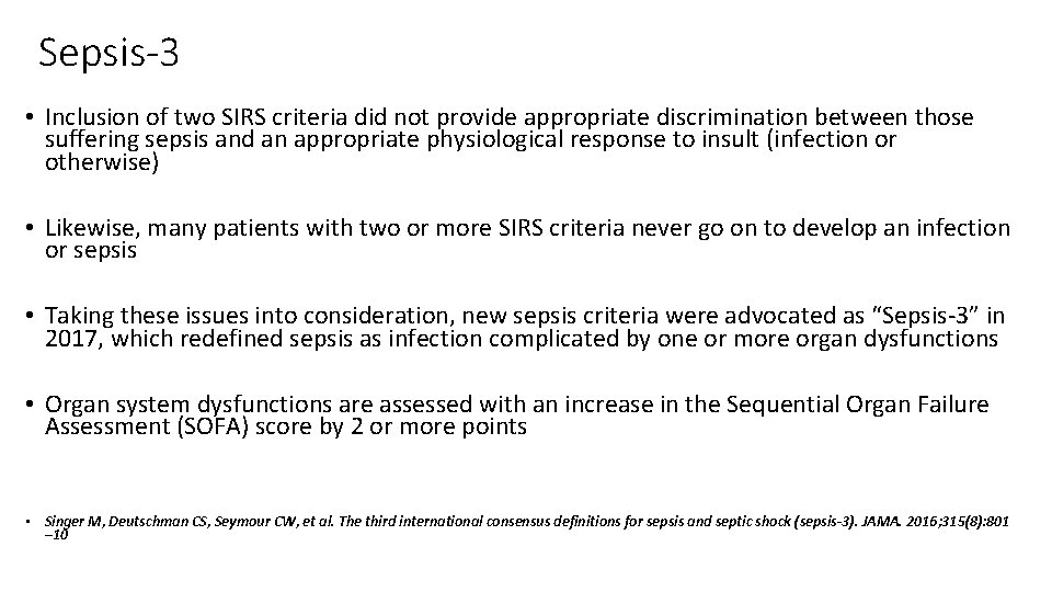 Sepsis-3 • Inclusion of two SIRS criteria did not provide appropriate discrimination between those Sepsis-3 • Inclusion of two SIRS criteria did not provide appropriate discrimination between those