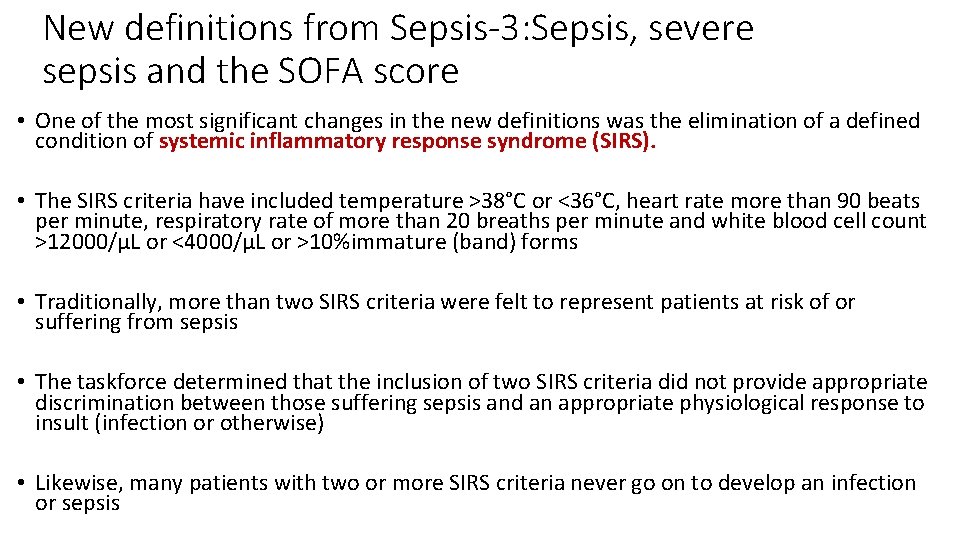 New definitions from Sepsis-3: Sepsis, severe sepsis and the SOFA score • One of