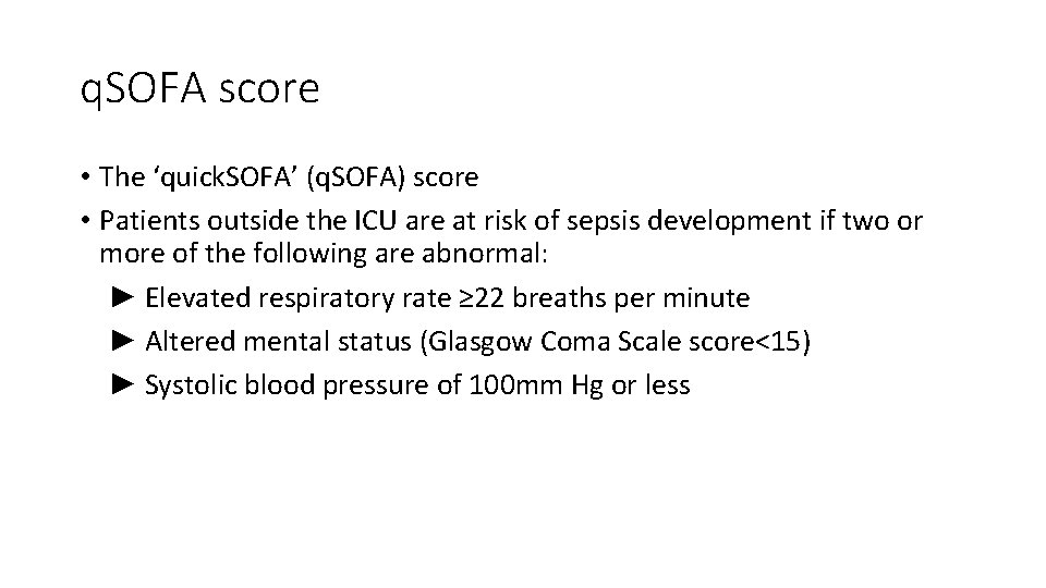 q. SOFA score • The ‘quick. SOFA’ (q. SOFA) score • Patients outside the