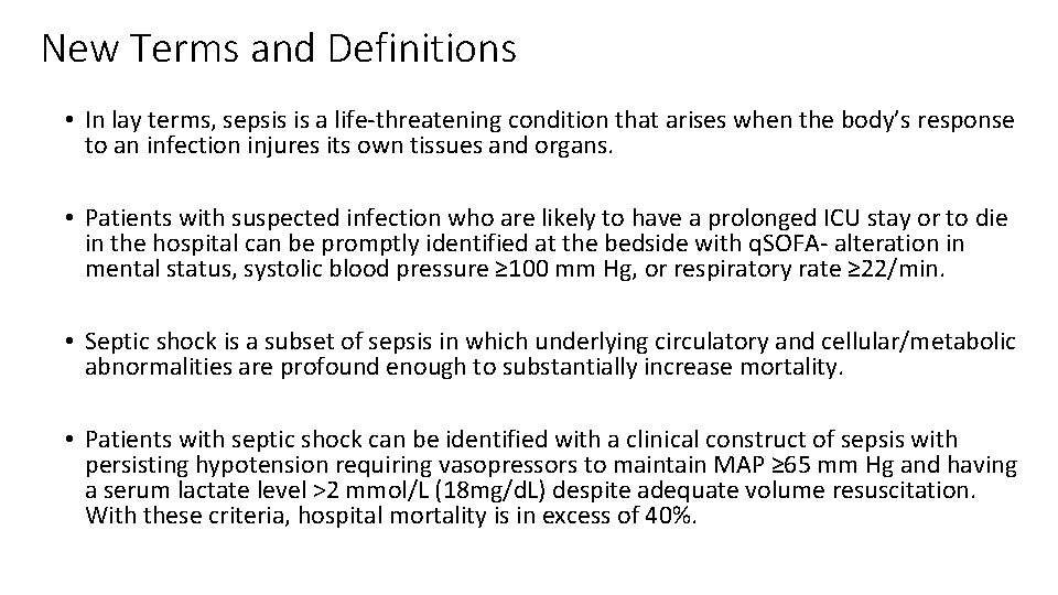 New Terms and Definitions • In lay terms, sepsis is a life‐threatening condition that