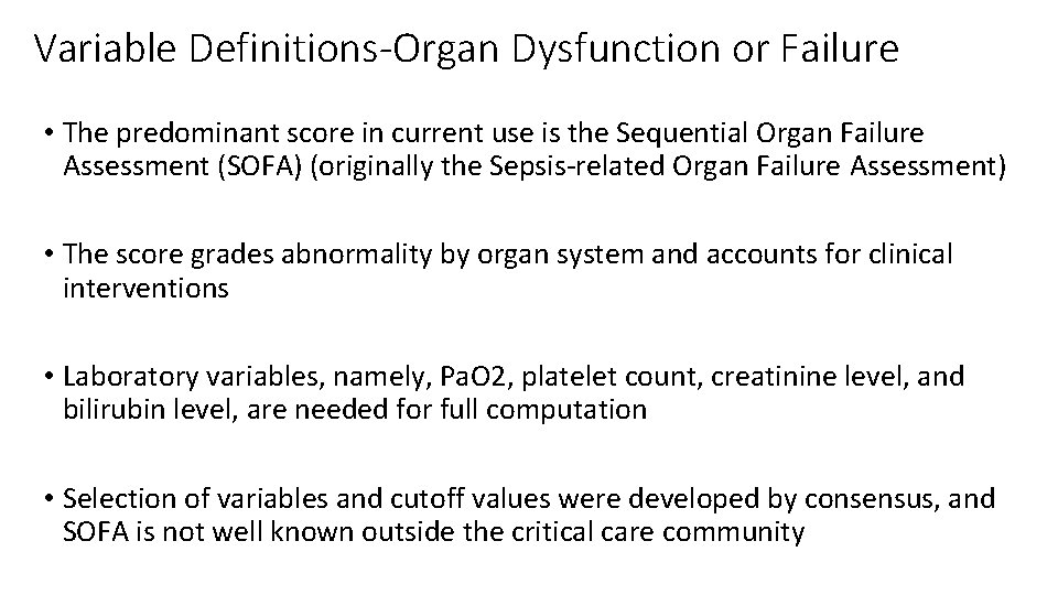 Variable Definitions-Organ Dysfunction or Failure • The predominant score in current use is the
