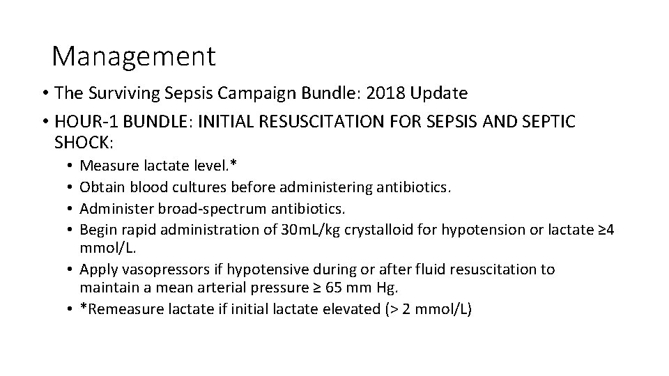 Management • The Surviving Sepsis Campaign Bundle: 2018 Update • HOUR‐ 1 BUNDLE: INITIAL