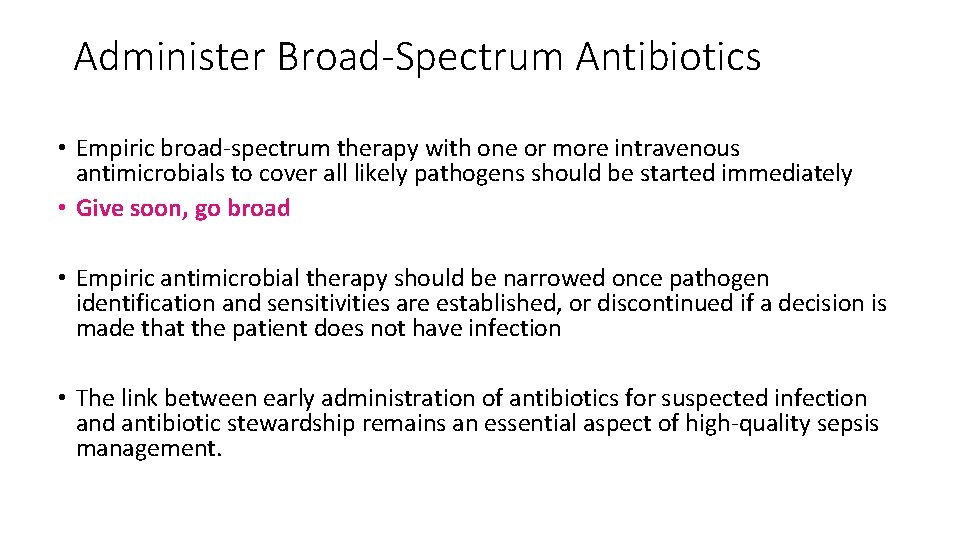 Administer Broad-Spectrum Antibiotics • Empiric broad‐spectrum therapy with one or more intravenous antimicrobials to Administer Broad-Spectrum Antibiotics • Empiric broad‐spectrum therapy with one or more intravenous antimicrobials to