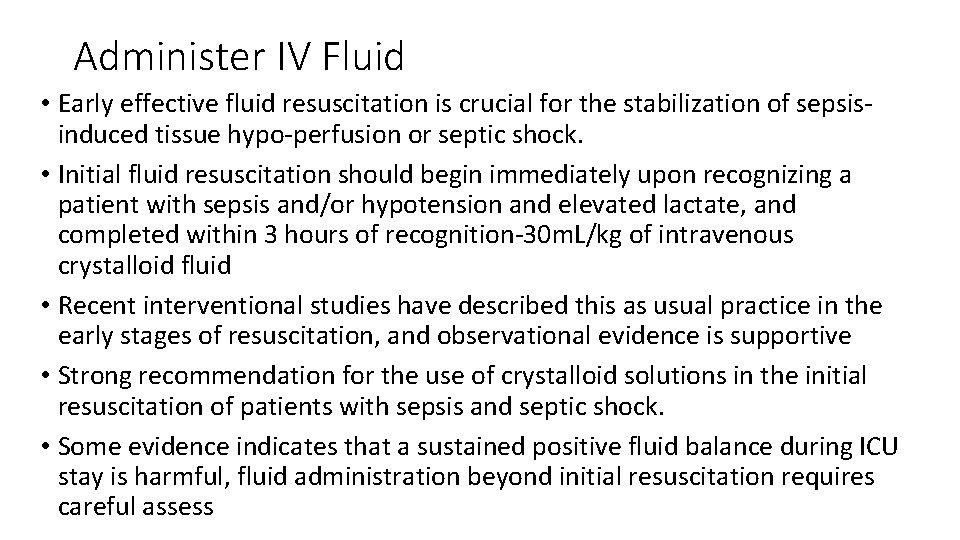 Administer IV Fluid • Early effective fluid resuscitation is crucial for the stabilization of