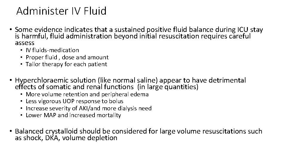 Administer IV Fluid • Some evidence indicates that a sustained positive fluid balance during