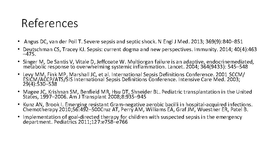 References • Angus DC, van der Poll T. Severe sepsis and septic shock. N References • Angus DC, van der Poll T. Severe sepsis and septic shock. N