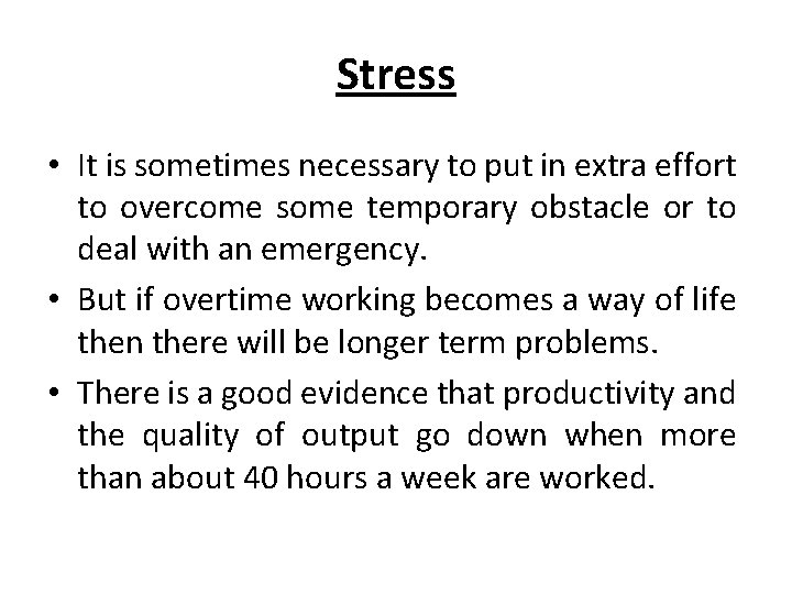 Stress • It is sometimes necessary to put in extra effort to overcome some