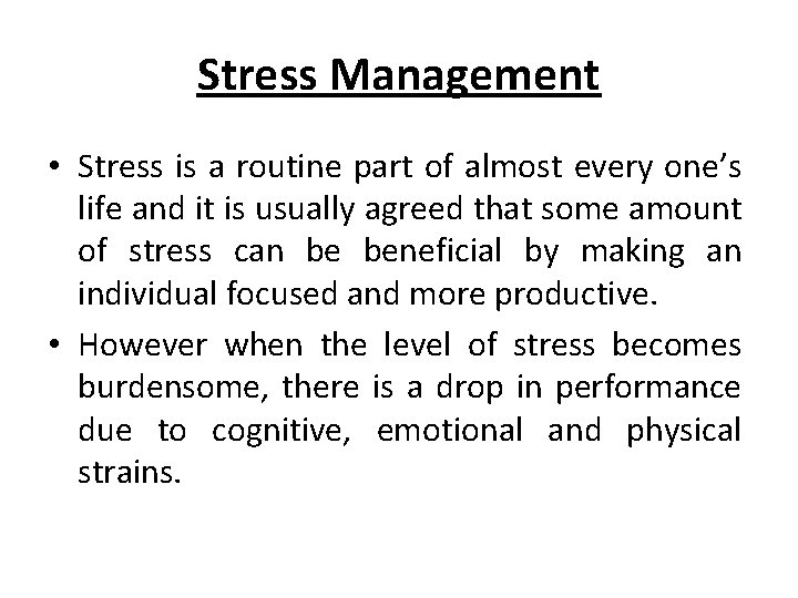 Stress Management • Stress is a routine part of almost every one’s life and