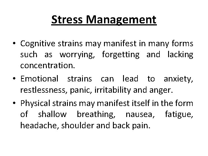 Stress Management • Cognitive strains may manifest in many forms such as worrying, forgetting