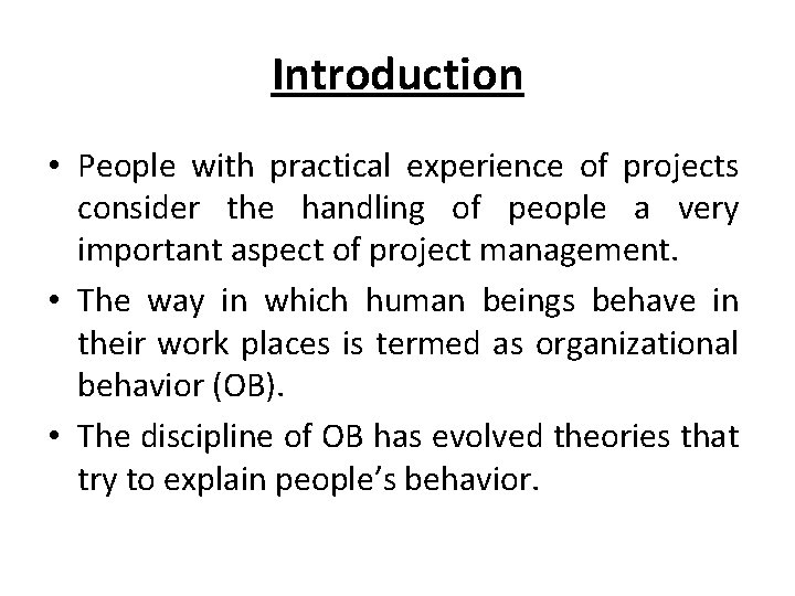 Introduction • People with practical experience of projects consider the handling of people a