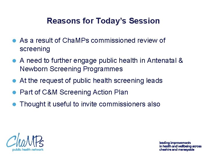 Reasons for Today’s Session l As a result of Cha. MPs commissioned review of