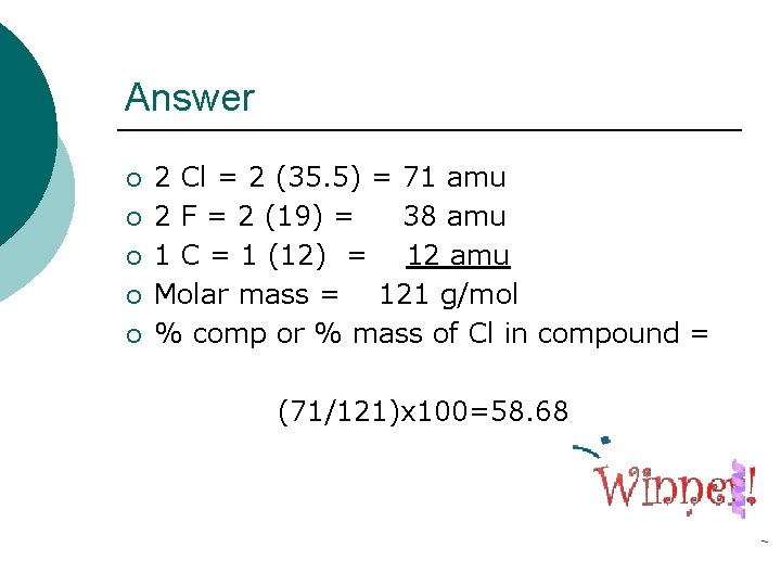 Answer ¡ ¡ ¡ 2 Cl = 2 (35. 5) = 71 amu 2
