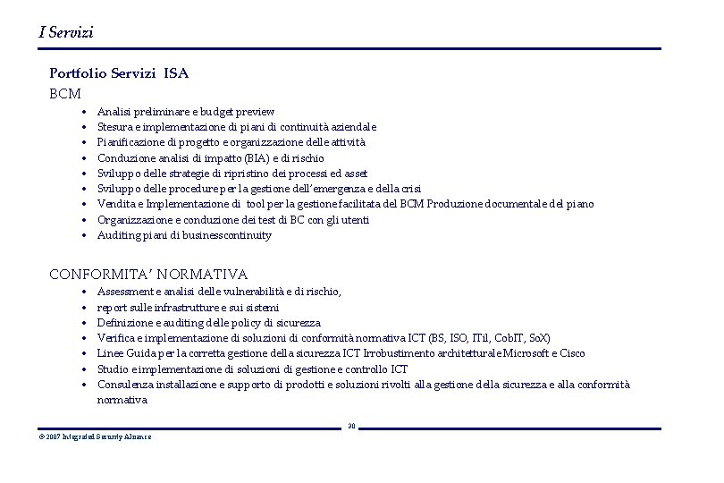 I Servizi Portfolio Servizi ISA BCM • • • Analisi preliminare e budget preview