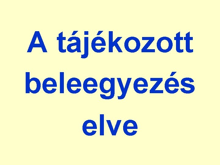 A tájékozott beleegyezés elve 