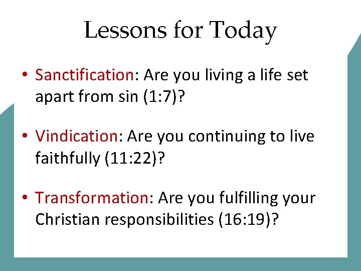 Lessons for Today • Sanctification: Are you living a life set apart from sin