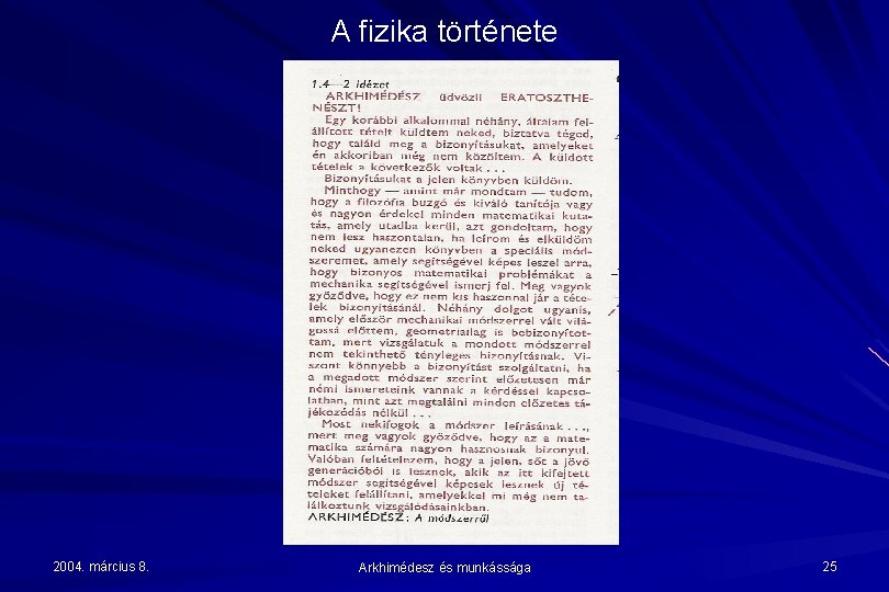 A fizika története 2004. március 8. Arkhimédesz és munkássága 25 