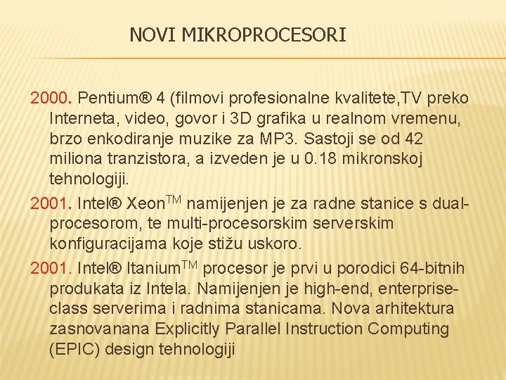 NOVI MIKROPROCESORI 2000. Pentium® 4 (filmovi profesionalne kvalitete, TV preko Interneta, video, govor i NOVI MIKROPROCESORI 2000. Pentium® 4 (filmovi profesionalne kvalitete, TV preko Interneta, video, govor i