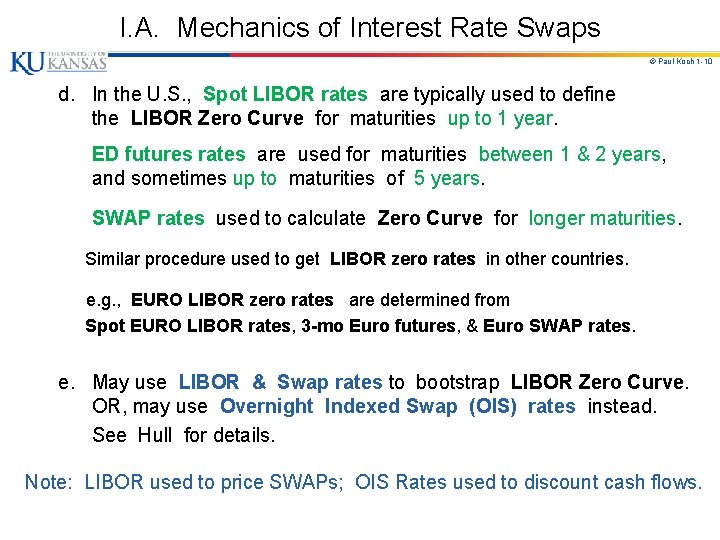 I. A. Mechanics of Interest Rate Swaps © Paul Koch 1 -10 d. In