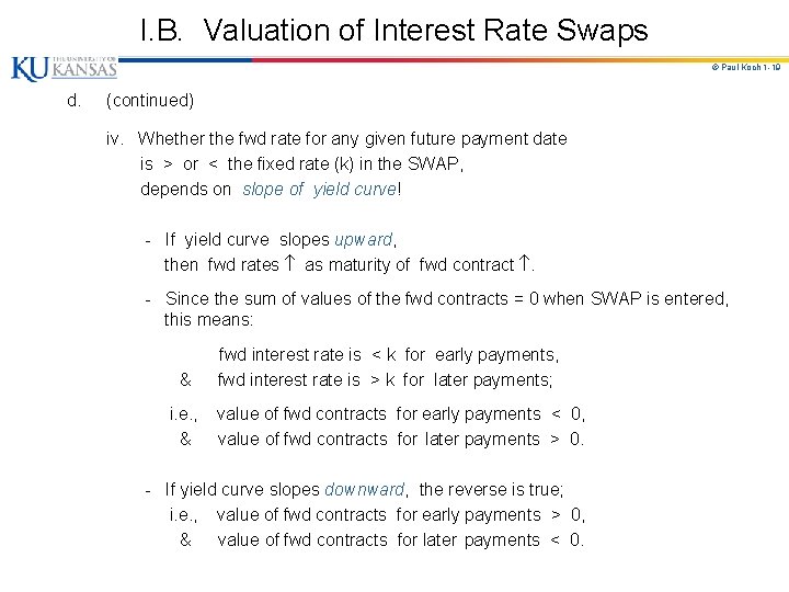 I. B. Valuation of Interest Rate Swaps © Paul Koch 1 -19 d. (continued)