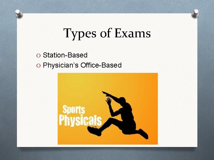 Types of Exams O Station-Based O Physician’s Office-Based 