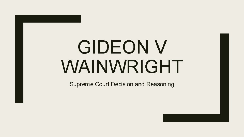 GIDEON V WAINWRIGHT Supreme Court Decision and Reasoning 