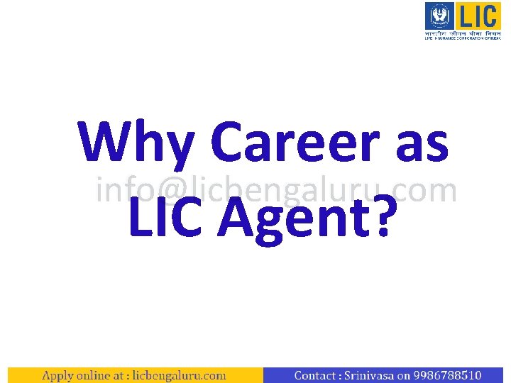 Why Career as info@licbengaluru. com LIC Agent? 