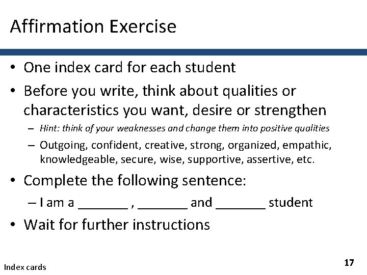 Affirmation Exercise • One index card for each student • Before you write, think