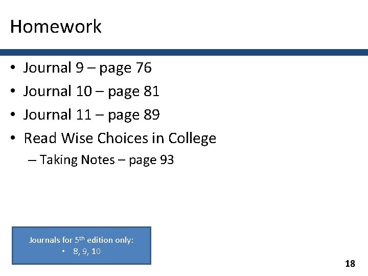 Homework • • Journal 9 – page 76 Journal 10 – page 81 Journal