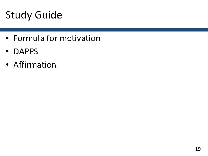 Study Guide • Formula for motivation • DAPPS • Affirmation 19 