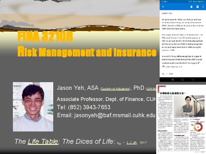 FINA 3210 B Risk Management and Insurance Jason Yeh, ASA (Society of Actuaries), Ph.